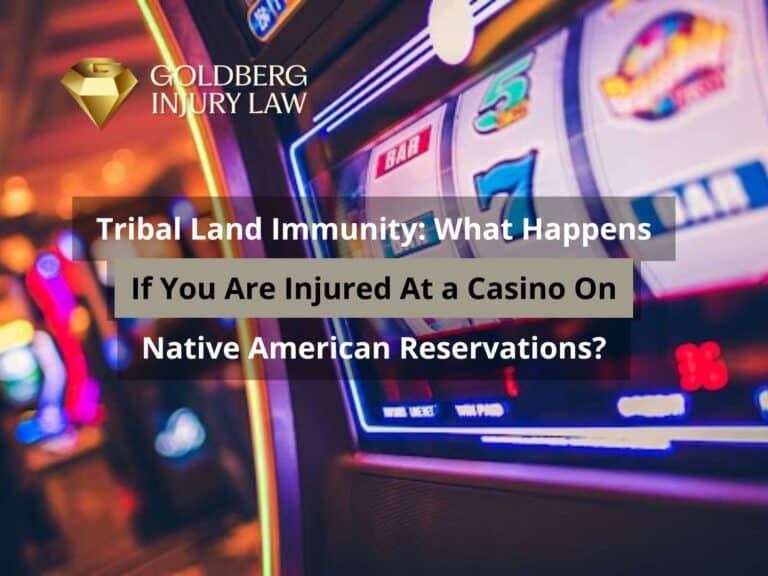 Tribal Land Immunity: What Happens if You Are Injured at a Casino on Native American Reservations?
